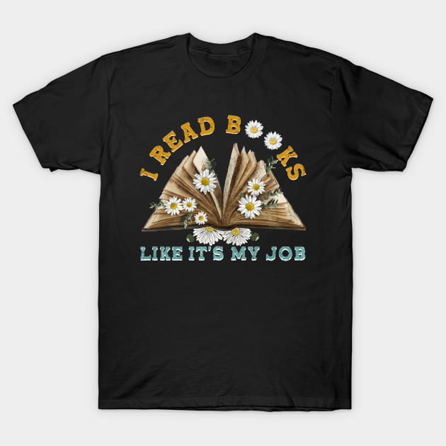 i read books like it's my job T-Shirt by Handsley Nguyen